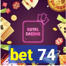 bet 74